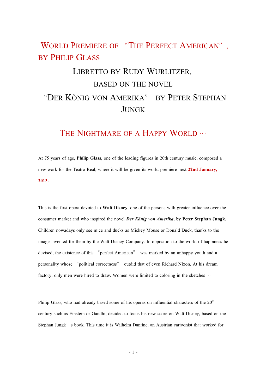 World Premiere of “The Perfect American”, by Philip Glass Libretto by Rudy Wurlitzer, Based on the Novel “Der König Von Amerika” by Peter Stephan Jungk