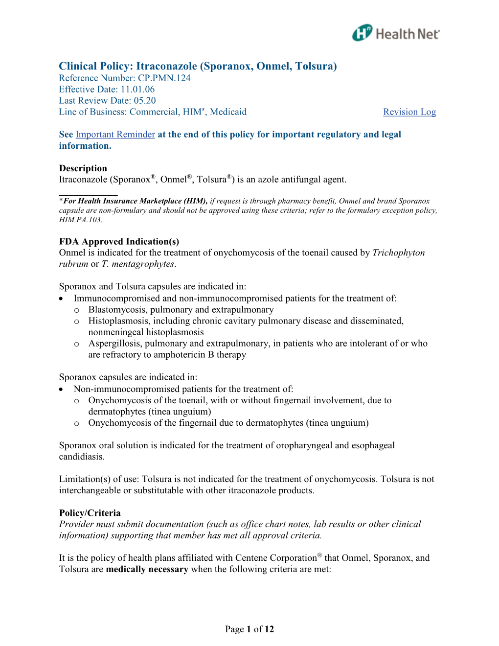 Sporanox, Onmel, Tolsura) Reference Number: CP.PMN.124 Effective Date: 11.01.06 Last Review Date: 05.20 Line of Business: Commercial, HIM*, Medicaid Revision Log