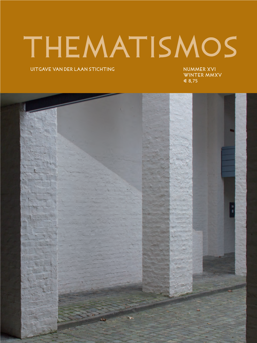 Thematismos Uitgave Van Der Laan Stichting Nummer Xvi Winter MMXV € 8,75