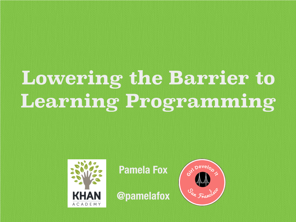 Lowering the Barrier to Learning Programming