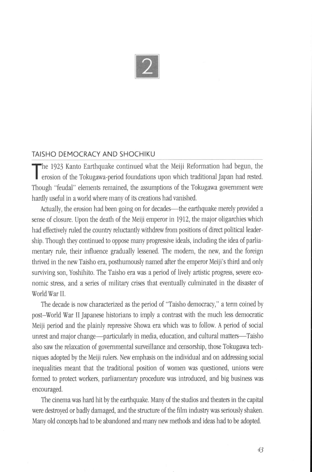 TAISHO DEMOCRACY and SHOCHIKU Th, 1923 Kanto Earthquake Continued What the Meiji Reformation Had Begun, the Though "Feudal&