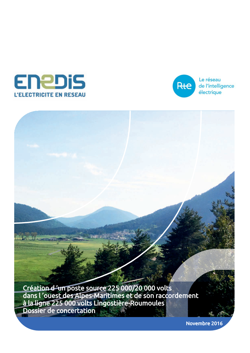 Un Poste Source 225 000/20 000 Volts Dans L ’Ouest Des Alpes-Maritimes Et De Son Raccordement À La Ligne 225 000 Volts Lingostière-Roumoules Dossier De Concertation