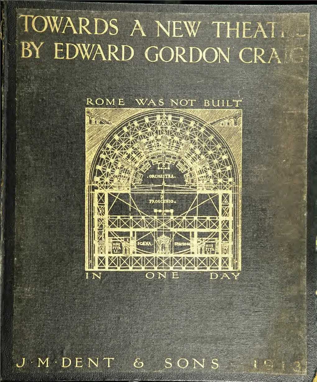 Towards a New Theatre Forty Designs for Stage Scenes with Critical Notes by the Inventor Edward Gordon Craig