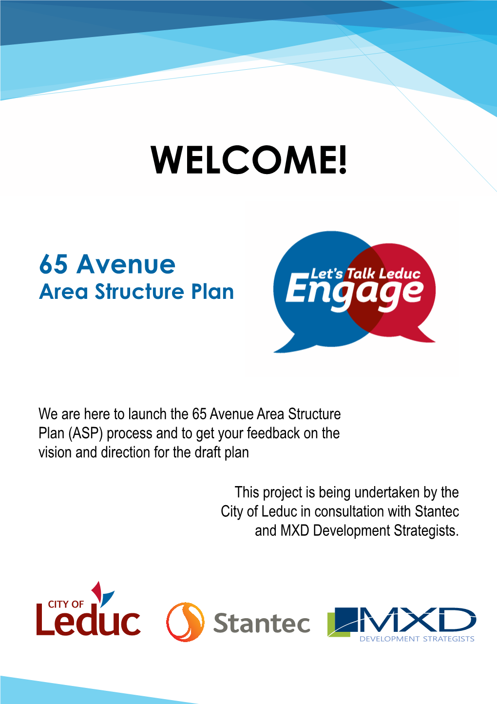 We Are Here to Launch the 65 Avenue Area Structure Plan (ASP) Process and to Get Your Feedback on the Vision and Direction for the Draft Plan