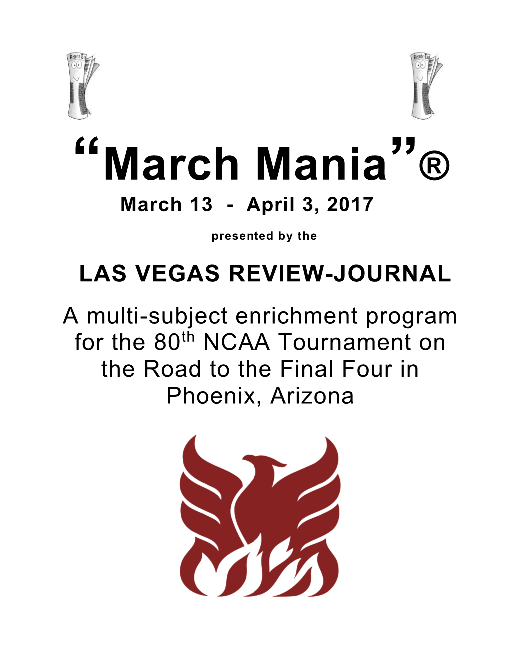 “March Mania”® March 13 - April 3, 2017