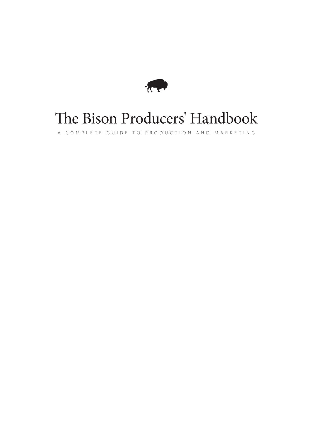 The Bison Producers' Handbook a COMPLETE GUIDE to PRODUCTION and MARKETING