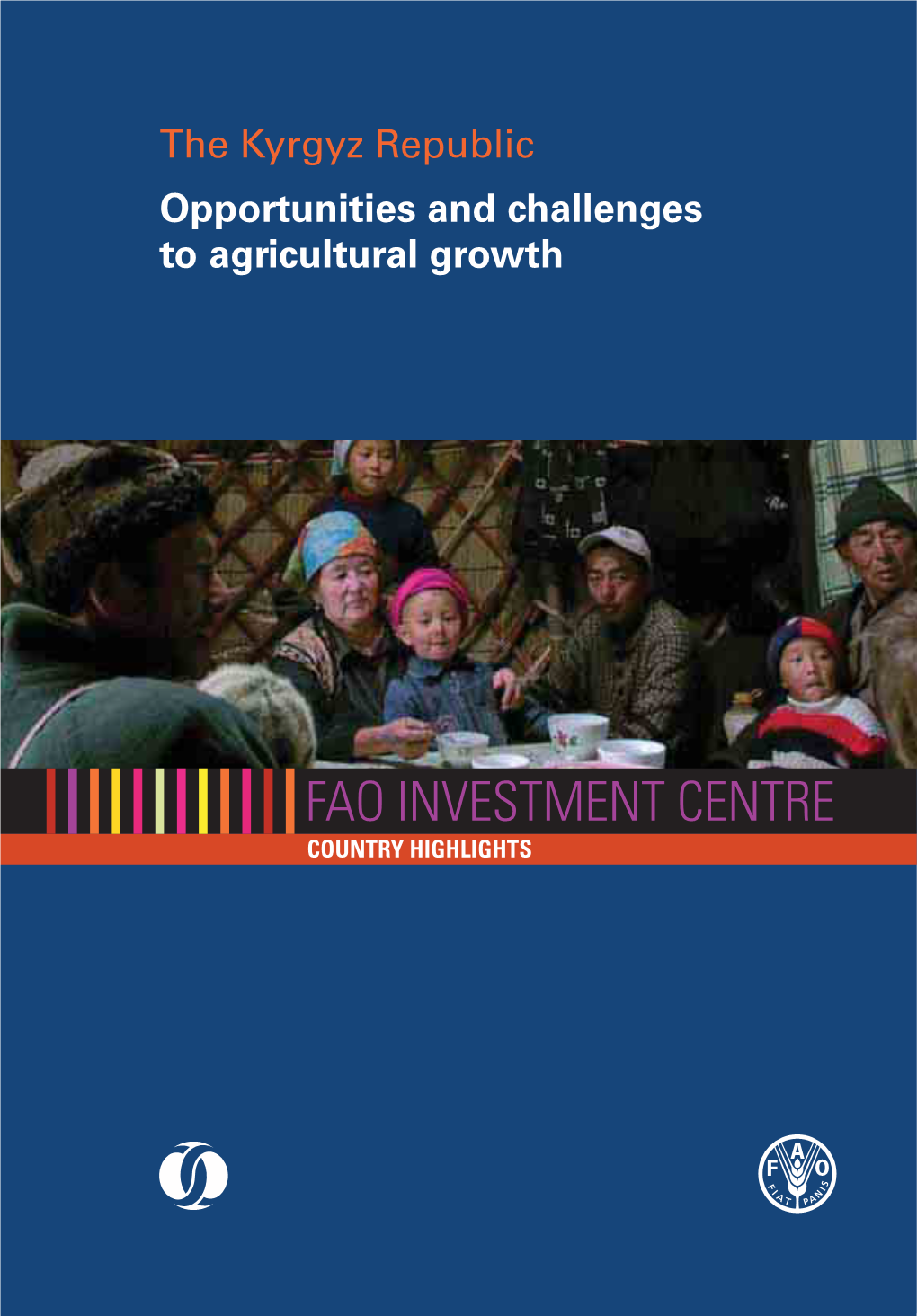 The Kyrgyz Republic Opportunities and Challenges to Agricultural Growth