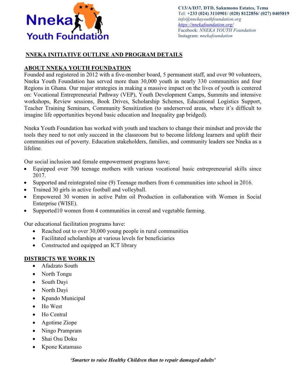 NNEKA INITIATIVE OUTLINE and PROGRAM DETAILS ABOUT NNEKA YOUTH FOUNDATION Founded and Registered in 2012 with a Five-Member Boar