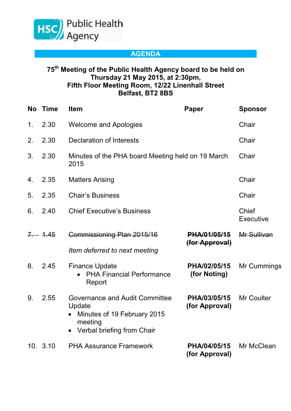 Meeting of the Public Health Agency Board to Be Held on Thursday 21 May 2015, at 2:30Pm, Fifth Floor Meeting Room, 12/22 Linenhall Street Belfast, BT2 8BS