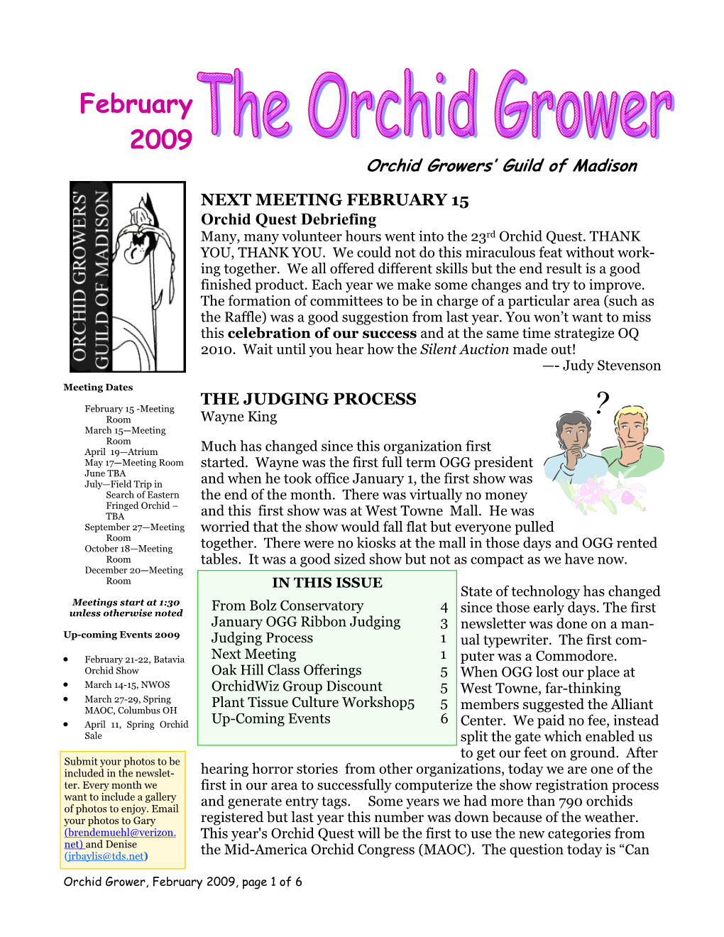 February 2009 Orchid Growers’ Guild of Madison NEXT MEETING FEBRUARY 15 Orchid Quest Debriefing Many, Many Volunteer Hours Went Into the 23Rd Orchid Quest