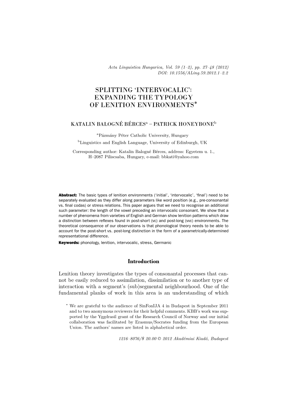 Intervocalic’: Expanding the Typology of Lenition Environments*