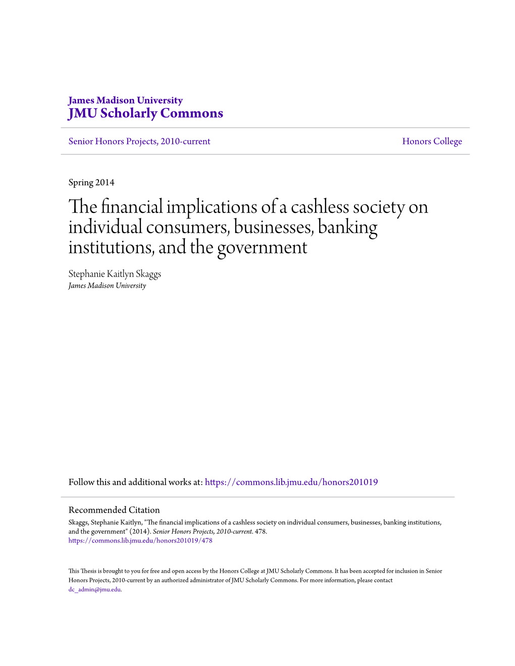 Cashless Society on Individual Consumers, Businesses, Banking Institutions, and the Government Stephanie Kaitlyn Skaggs James Madison University