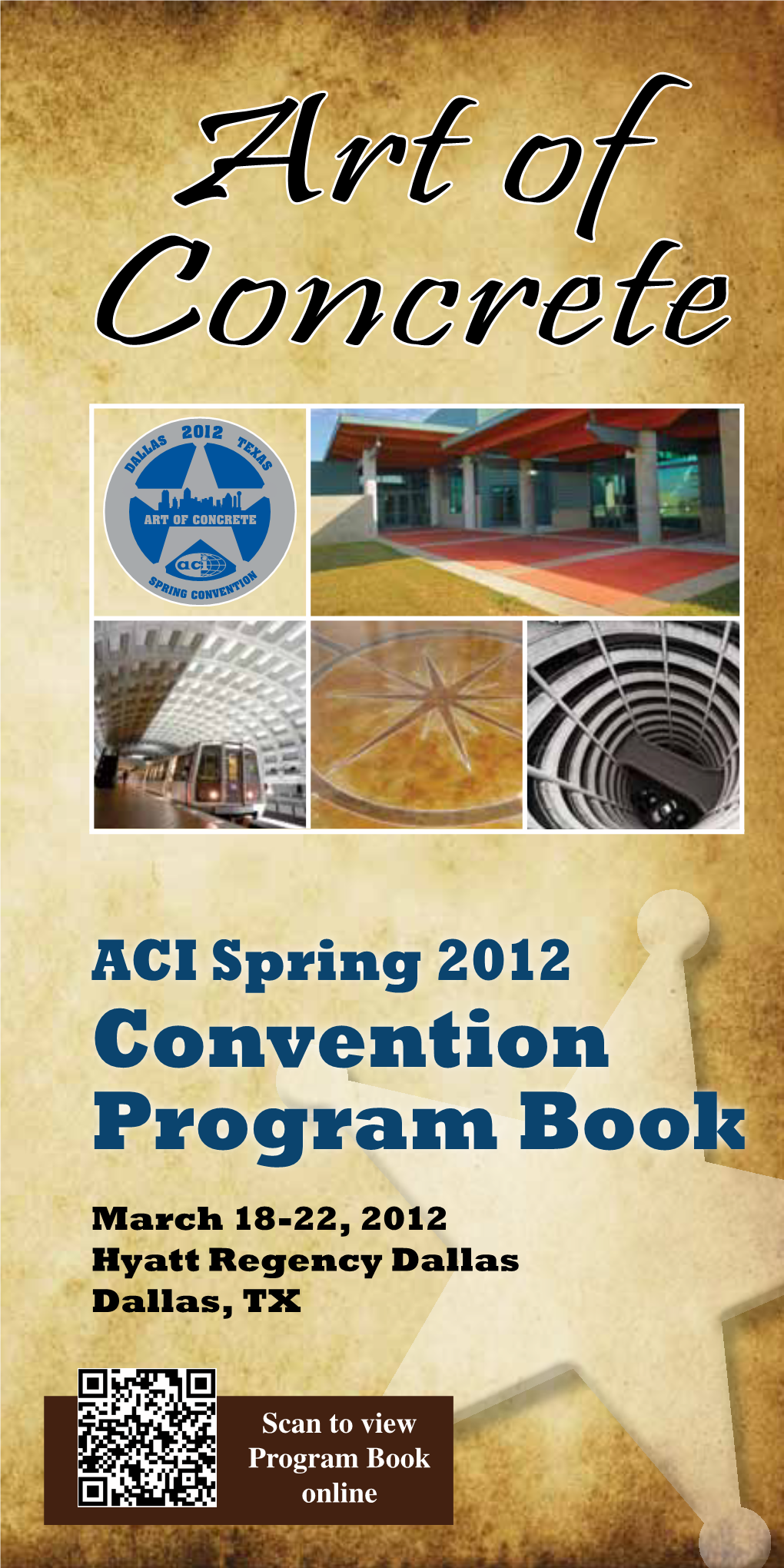 ACI Spring 2012 Convention Program Book March 18-22, 2012 Hyatt Regency Dallas Dallas, TX