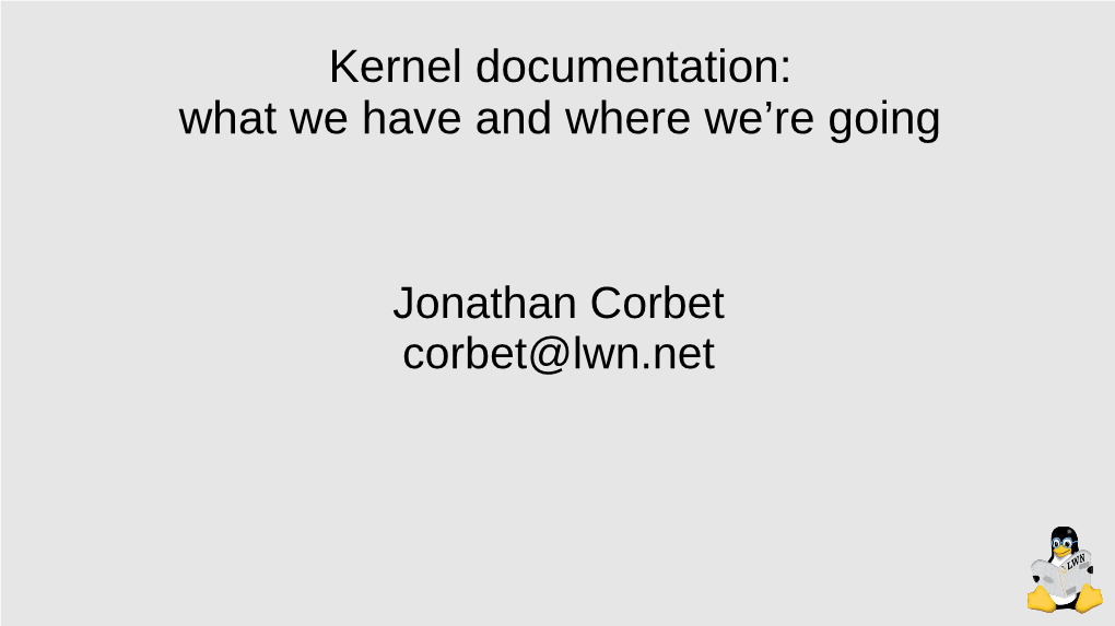 Kernel Documentation: What We Have and Where We're Going