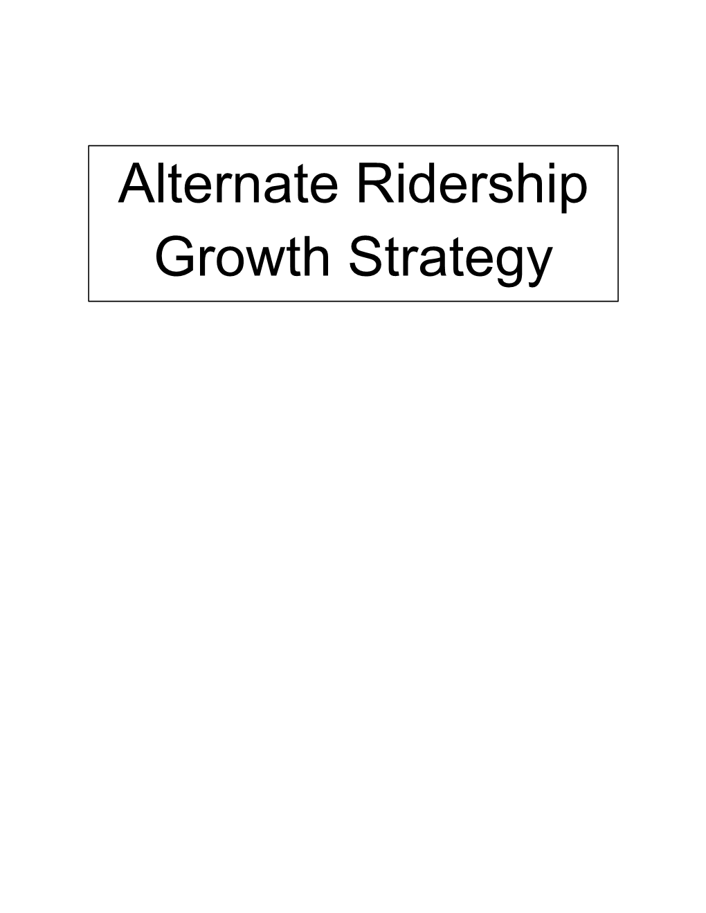Alternate Ridership Growth Strategy