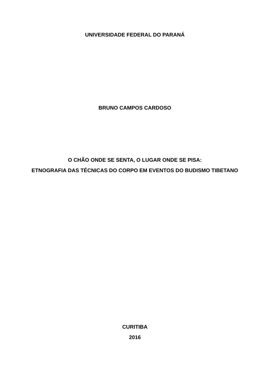 Universidade Federal Do Paraná Bruno Campos Cardoso O Chão Onde Se Senta, O Lugar Onde Se Pisa: Etnografia Das Técnicas Do Co