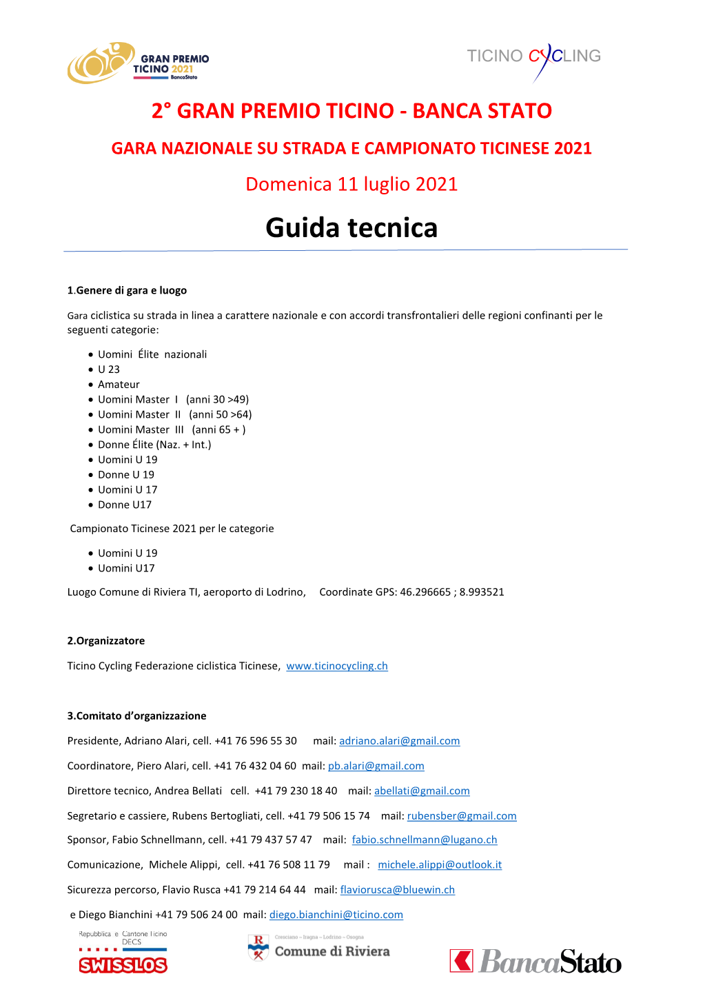 BANCA STATO GARA NAZIONALE SU STRADA E CAMPIONATO TICINESE 2021 Domenica 11 Luglio 2021 Guida Tecnica