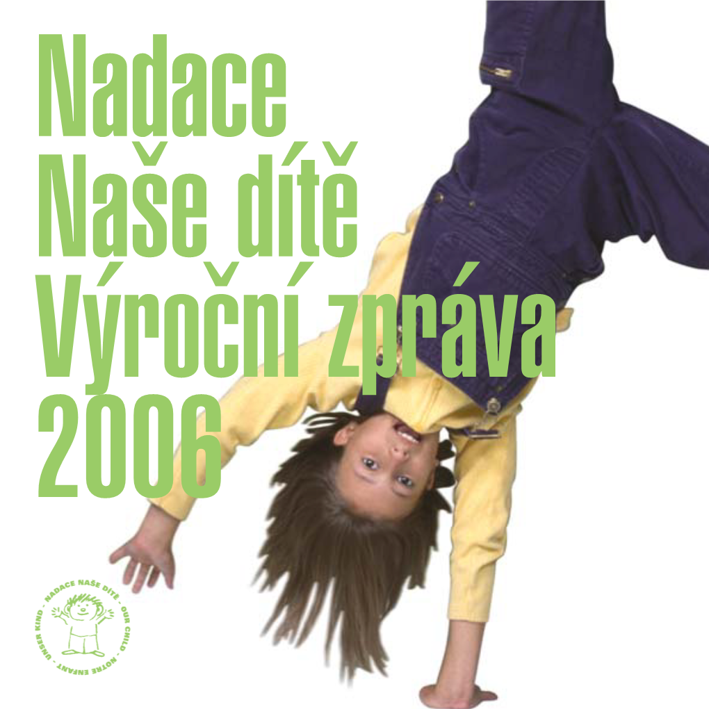 Výroční Zpráva 2006 „Lidskému Rodu Není Nic Dražšího Než Děti.” Livius