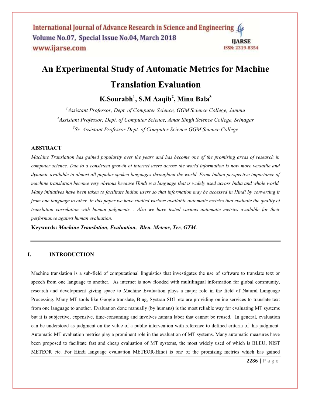 An Experimental Study of Automatic Metrics for Machine Translation Evaluation K.Sourabh1, S.M Aaqib2, Minu Bala3 1Assistant Professor, Dept