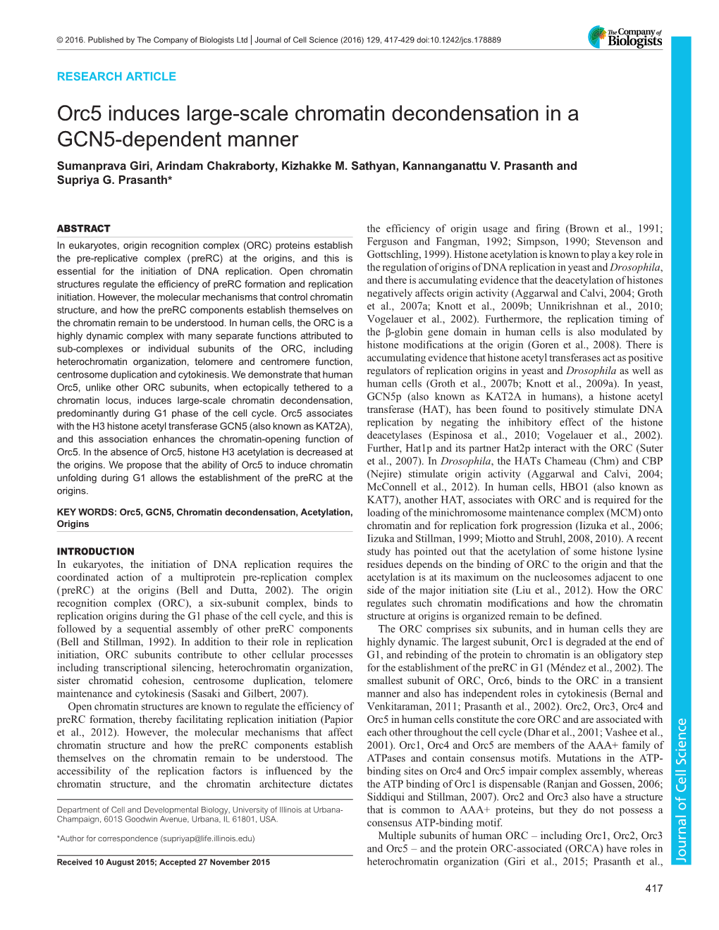 Orc5 Induces Large-Scale Chromatin Decondensation in a GCN5-Dependent Manner Sumanprava Giri, Arindam Chakraborty, Kizhakke M
