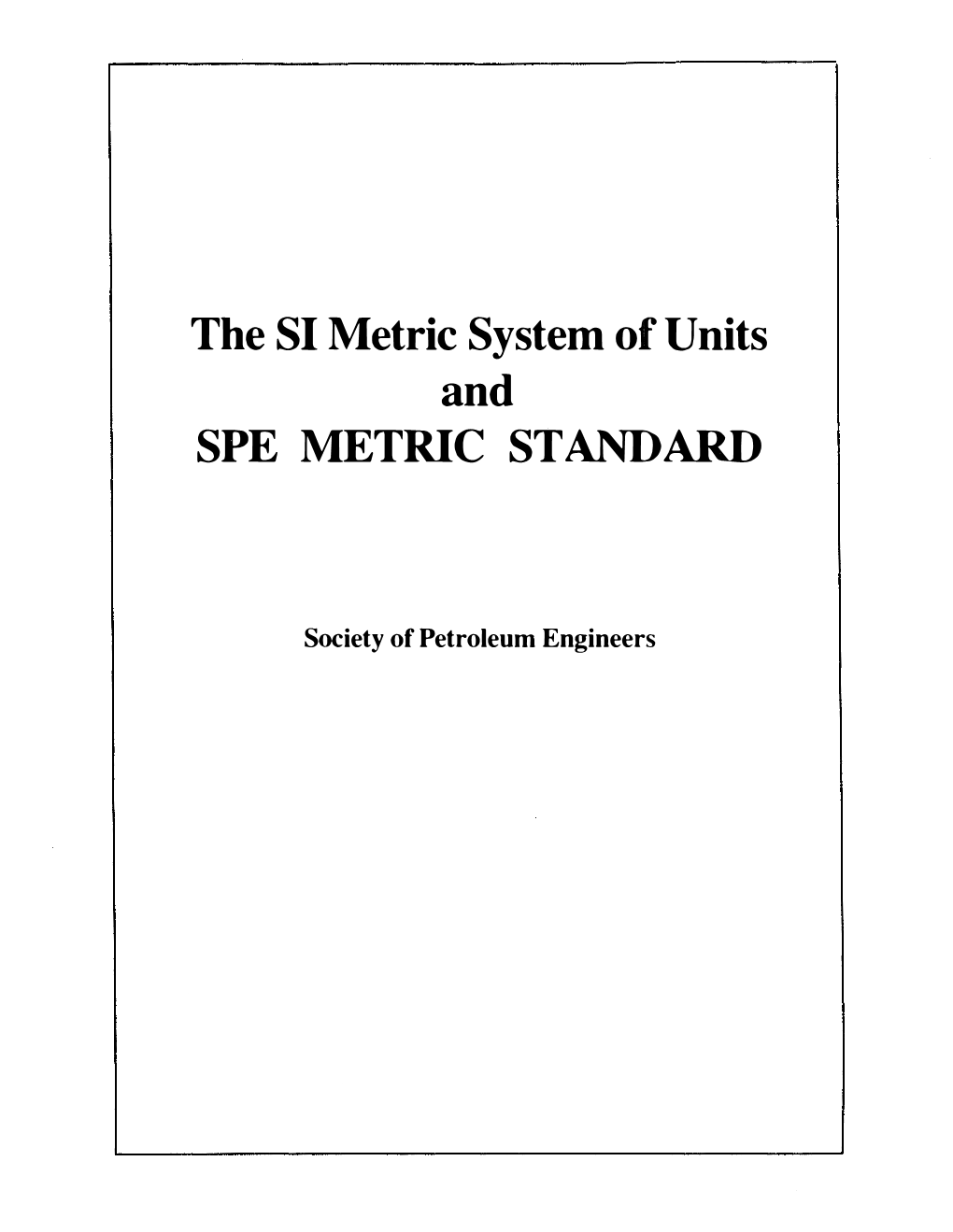 The SI Metric Systeld of Units and SPE METRIC STANDARD