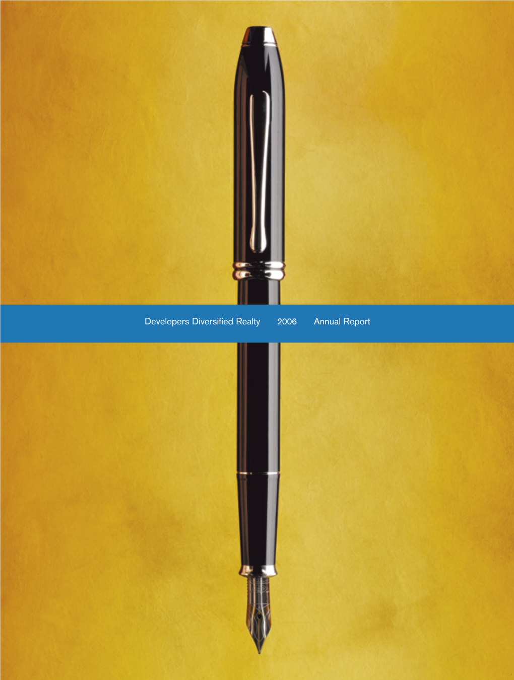 Developers Diversified Realty 2006 Annual Report 06 DDR FRONT 3/30/07 11:40 AM Page 2