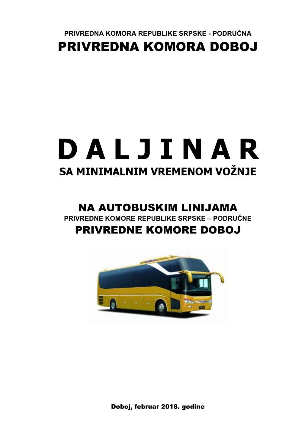 D a L J I N a R Sa Minimalnim Vremenom Vožnje