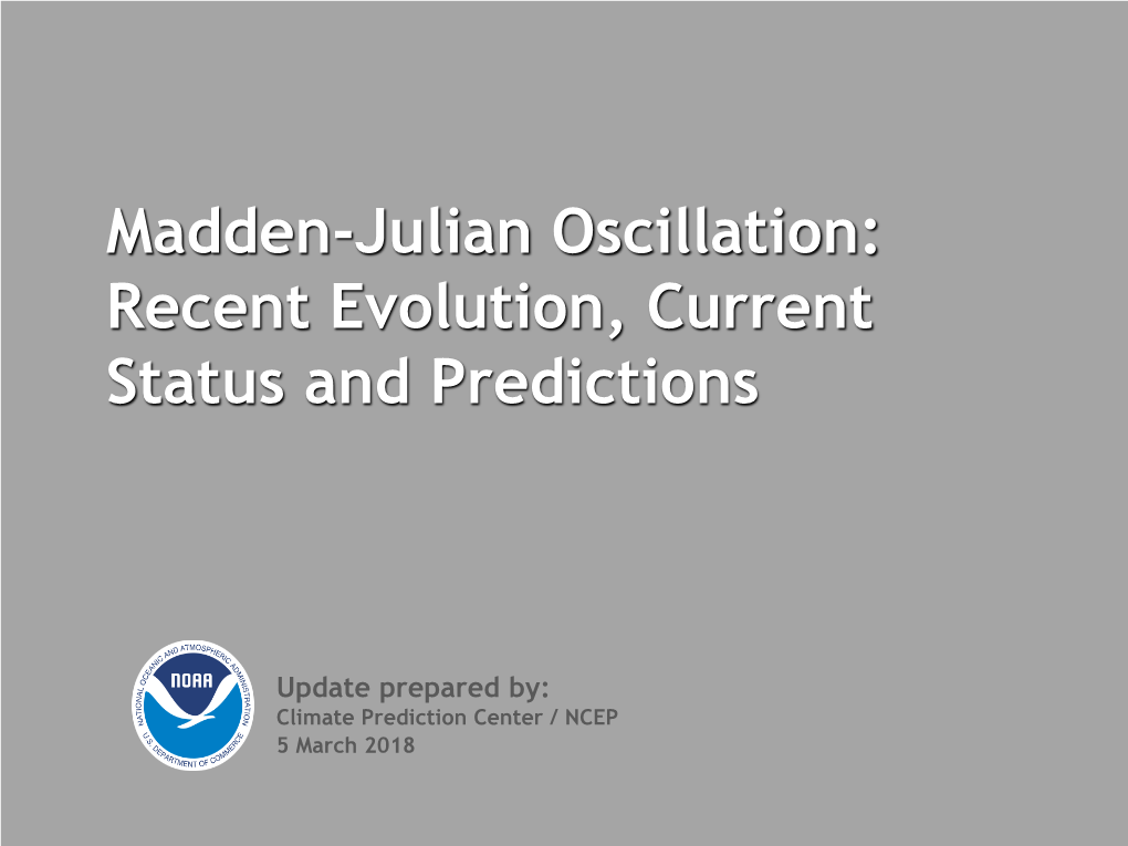 Madden-Julian Oscillation: Recent Evolution, Current Status and Predictions