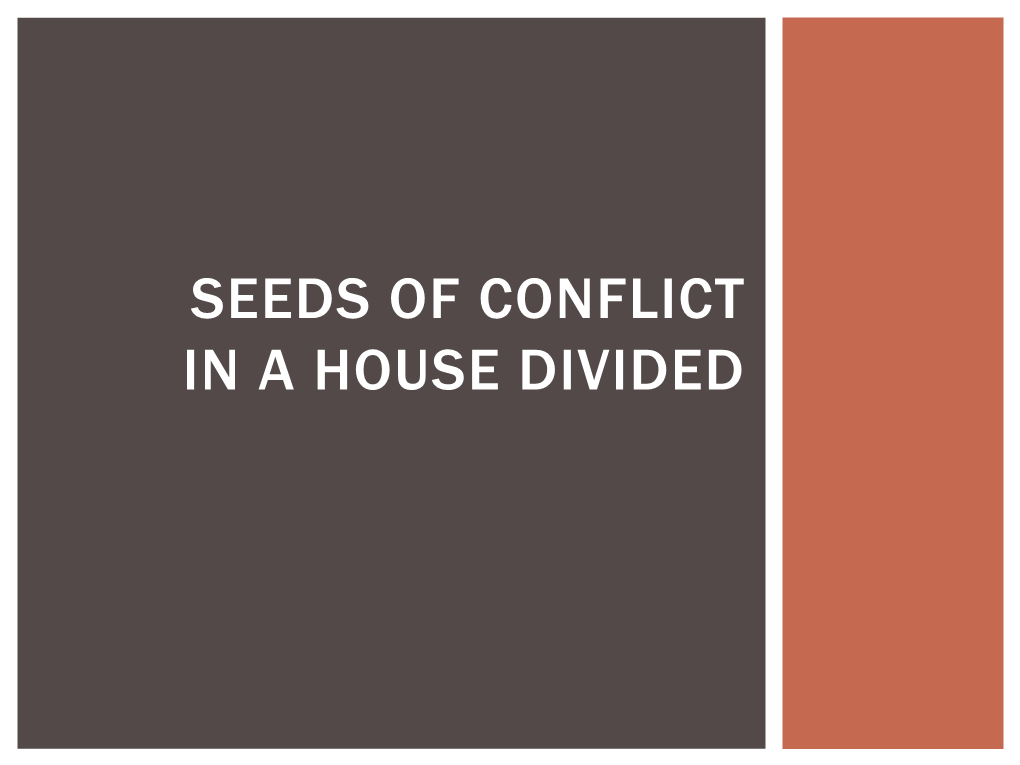 Seeds of Conflict in a House Divided Background