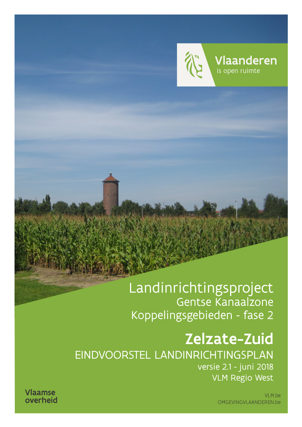Zelzate-Zuid EINDVOORSTEL LANDINRICHTINGSPLAN Versie 2.1 - Juni 2018 VLM Regio West