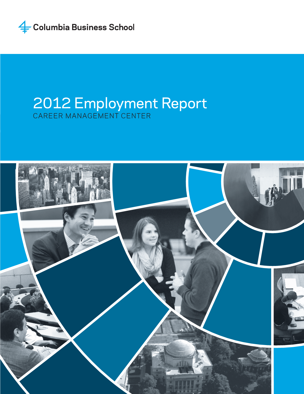 2012 Employment Report Career Management Center Visit the Career Management Center Online At