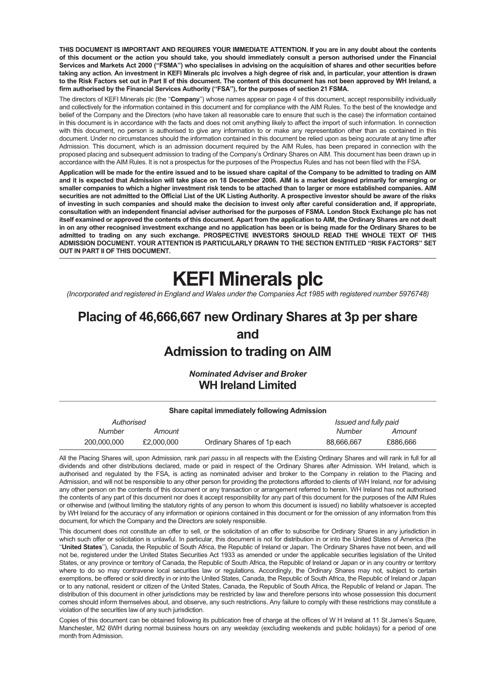 KEFI Minerals Plc Involves a High Degree of Risk And, in Particular, Your Attention Is Drawn to the Risk Factors Set out in Part II of This Document