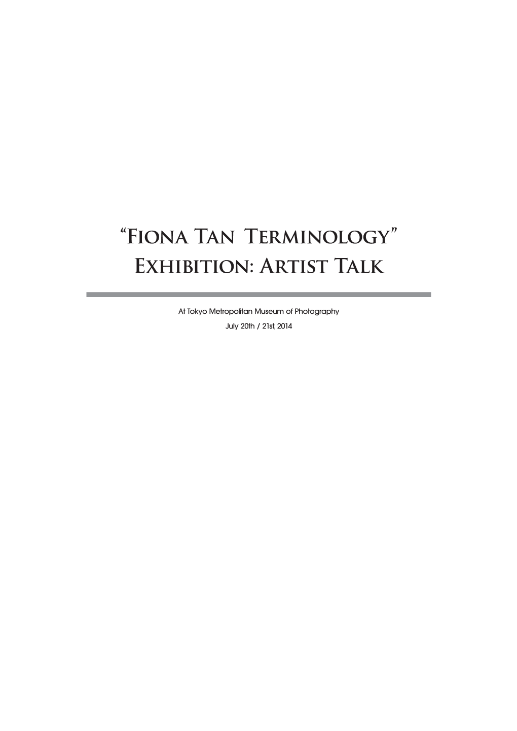 “Fiona Tan Terminology” Exhibition: Artist Talk