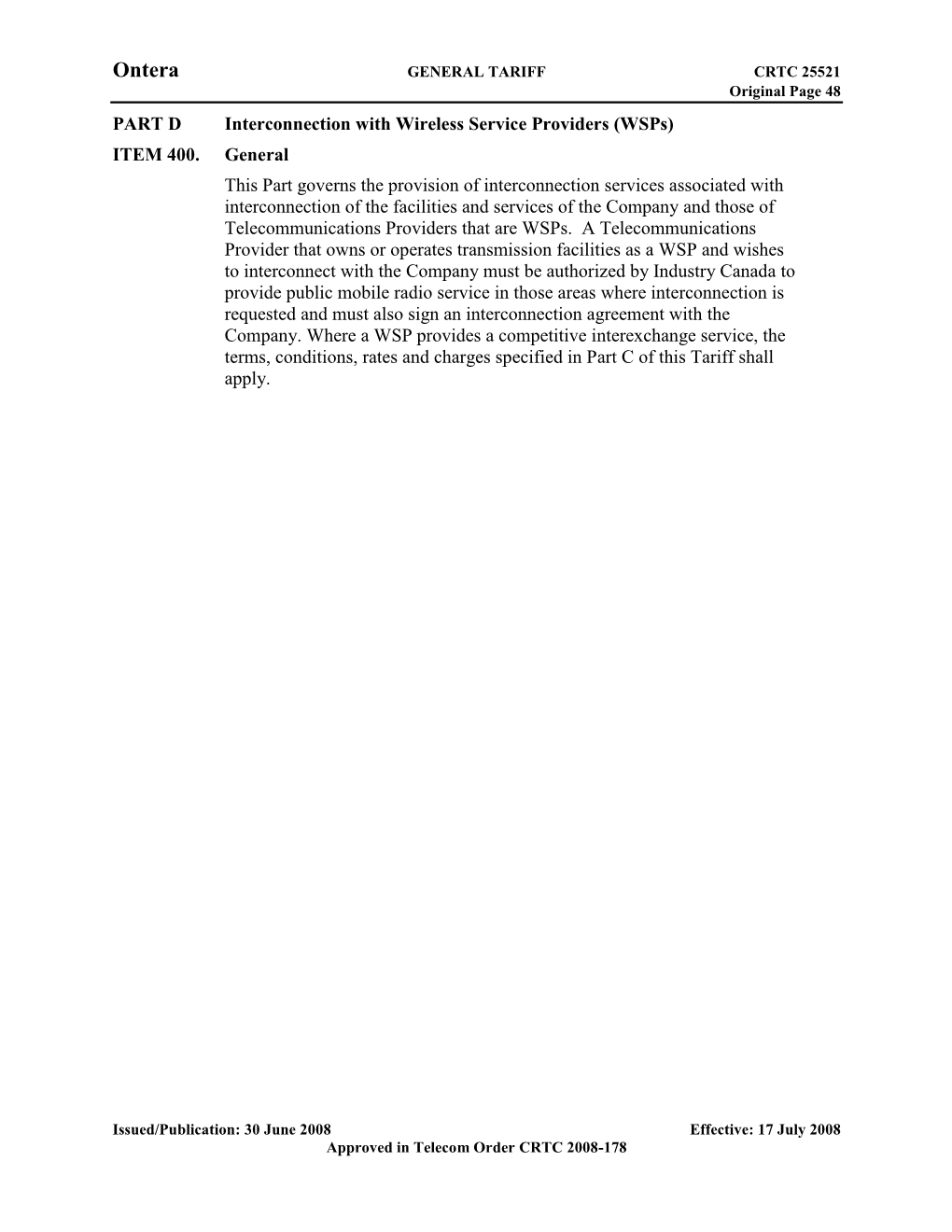 Ontera GENERAL TARIFF CRTC 25521 Original Page 48 PART D Interconnection with Wireless Service Providers (Wsps) ITEM 400