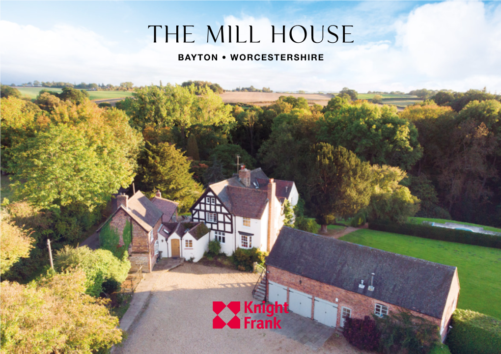 The Mill House BAYTON • WORCESTERSHIRE
