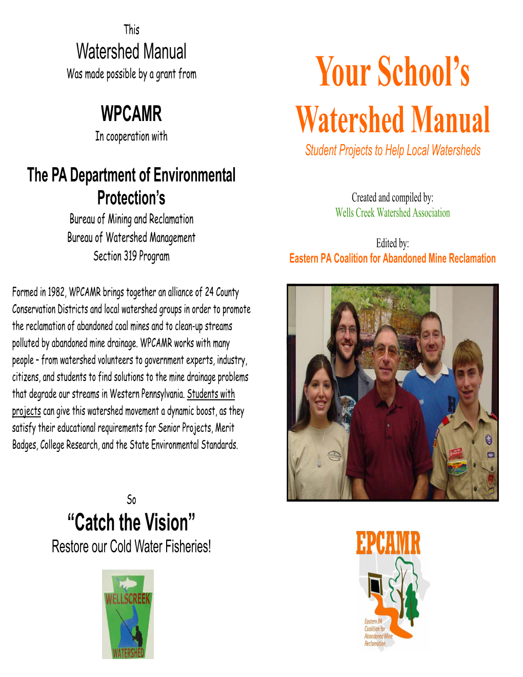 Watershed Manual Was Made Possible by a Grant from Your School’S