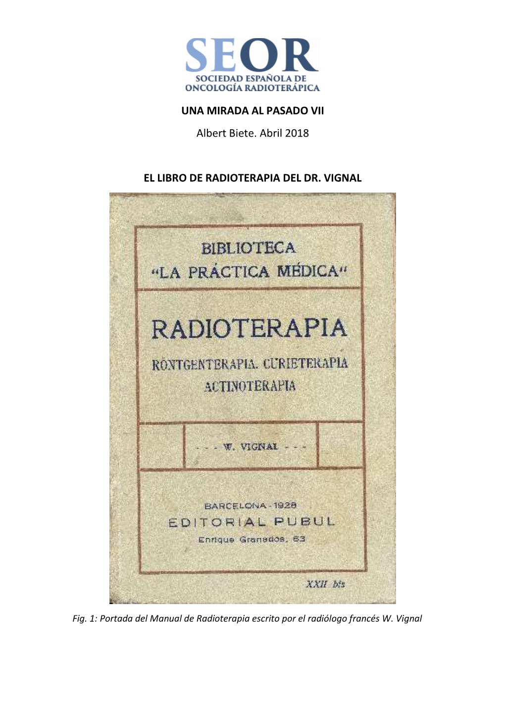 UNA MIRADA AL PASADO VII Albert Biete. Abril 2018 EL LIBRO DE