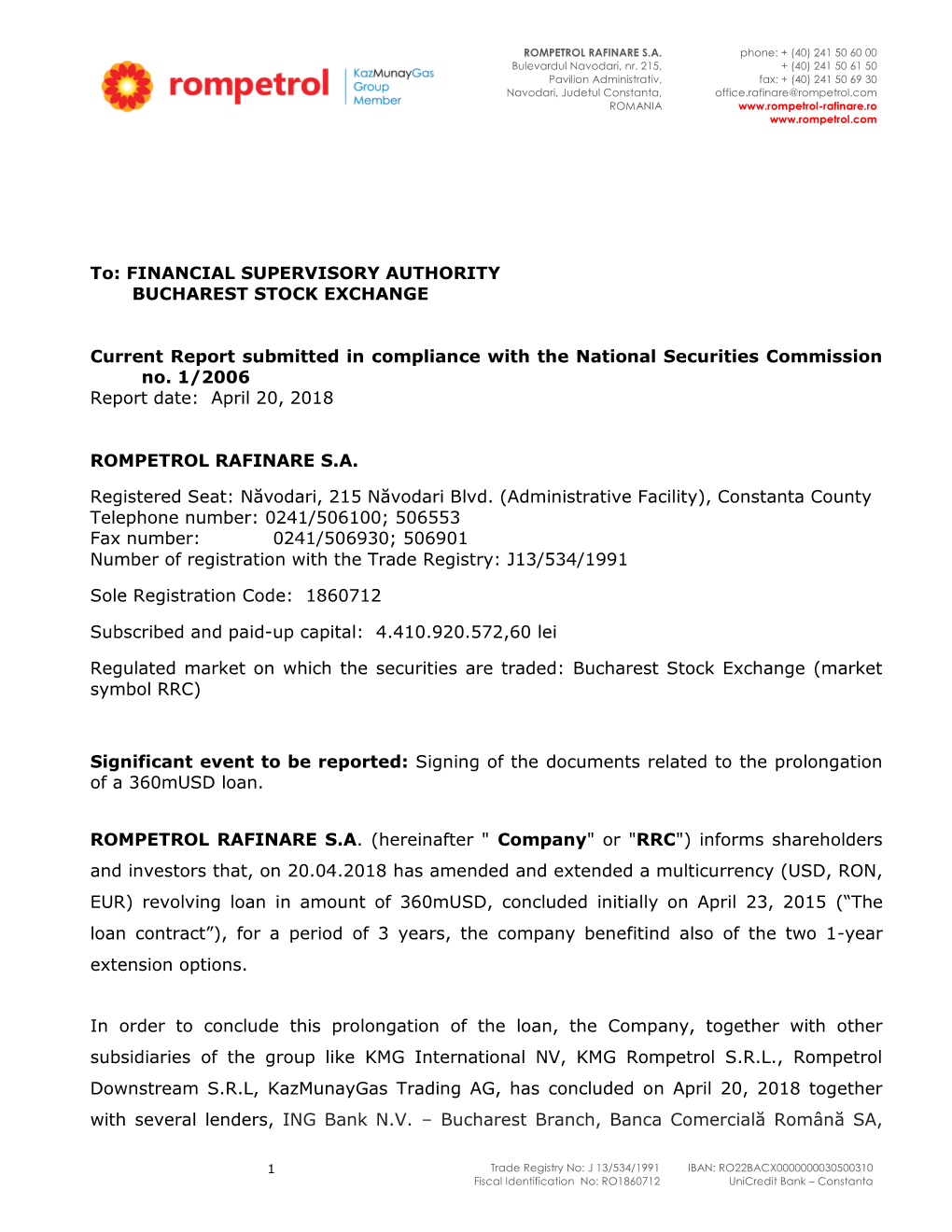 To: FINANCIAL SUPERVISORY AUTHORITY BUCHAREST STOCK EXCHANGE Current Report Submitted in Compliance with the National Securities