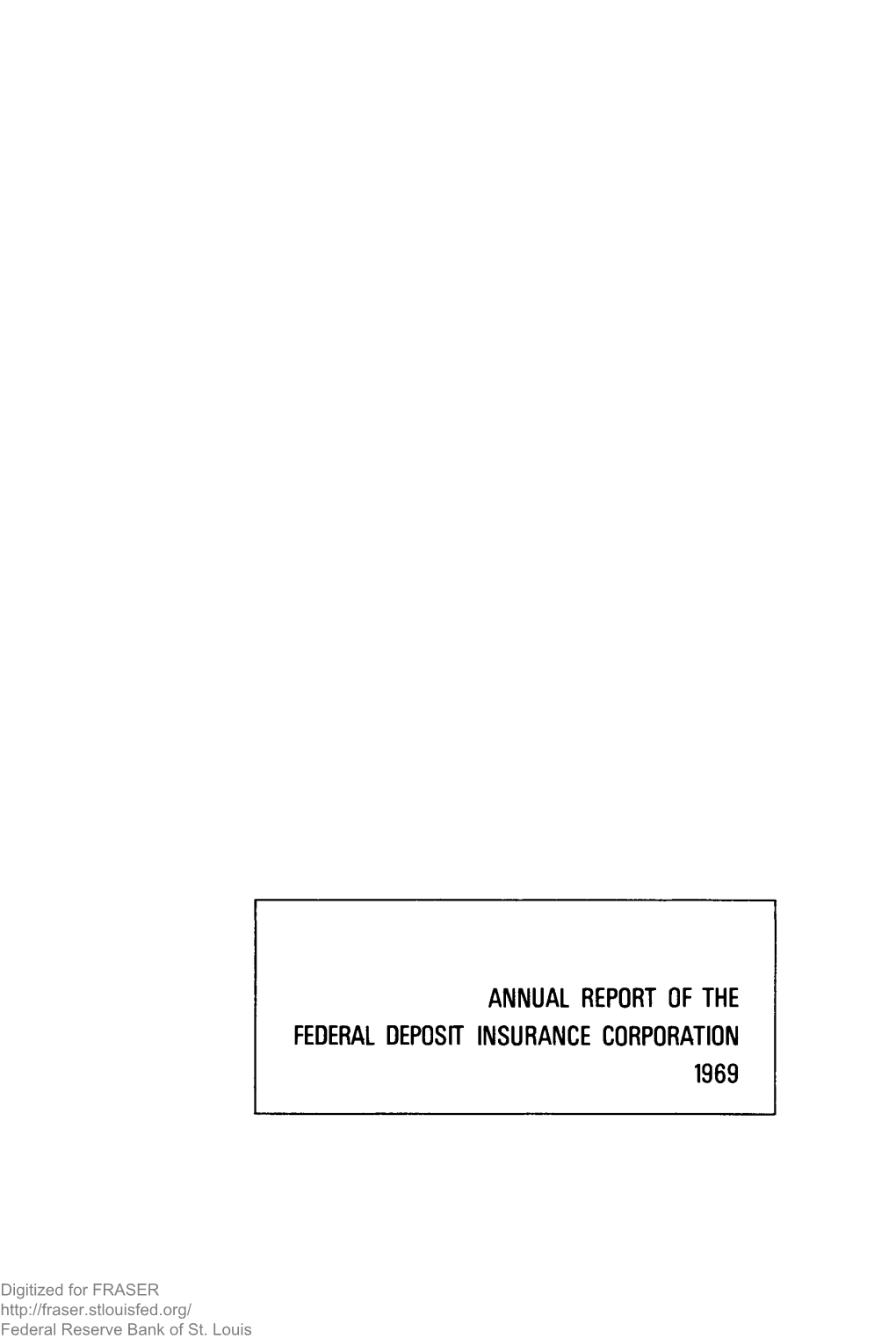 Annual Report of the Federal Deposit Insurance Corporation 1969