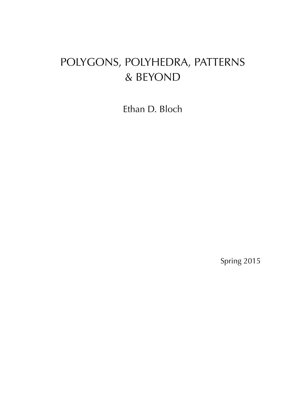 Polygons, Polyhedra, Patterns & Beyond