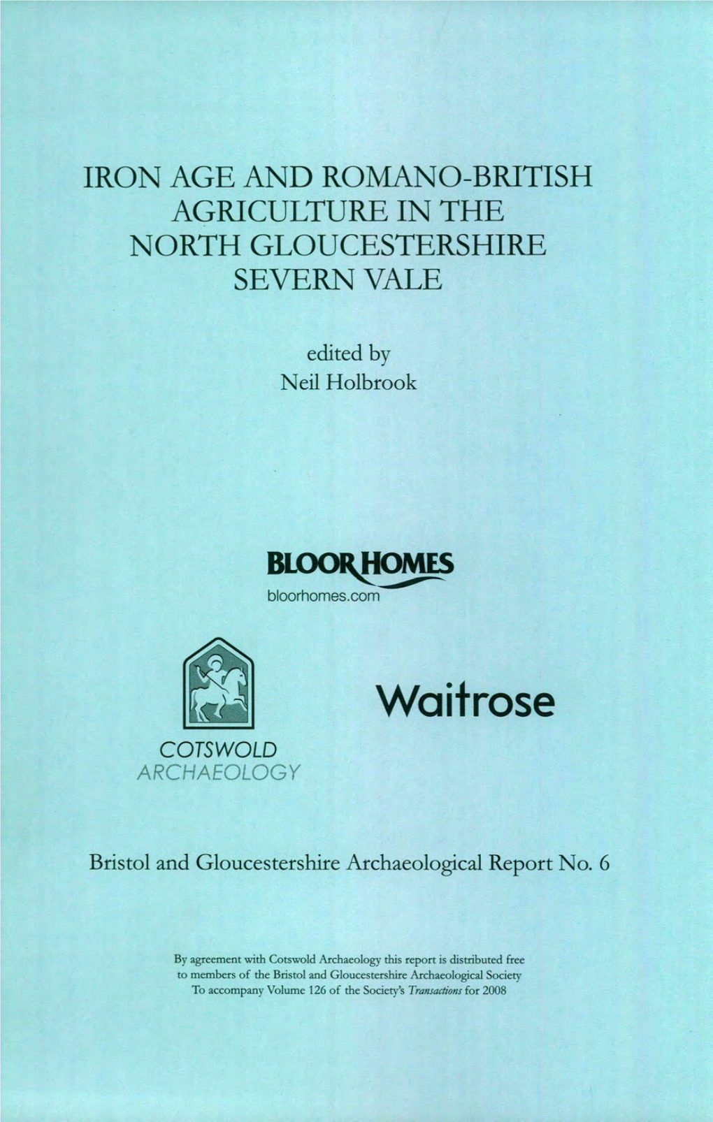 126 of the Society's Transactions for 2008 IRON AGE and ROMANO-BRITISH AGRICULTURE in the NORTH GLOUCESTERSHIRE SEVERN VALE