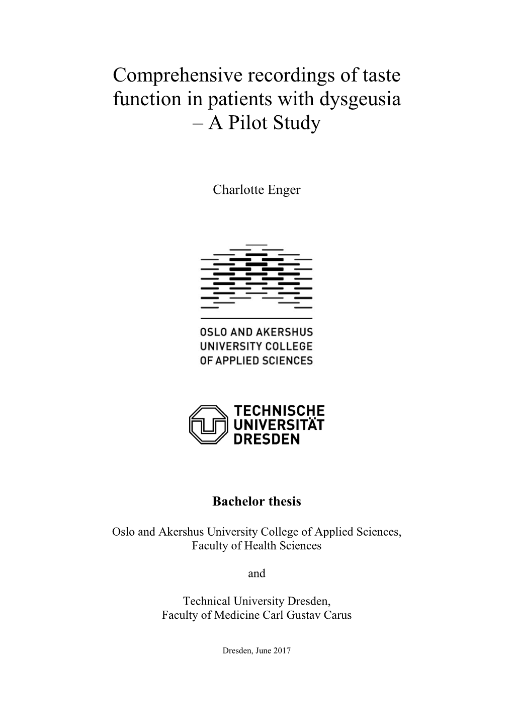 Comprehensive Recordings of Taste Function in Patients with Dysgeusia – a Pilot Study