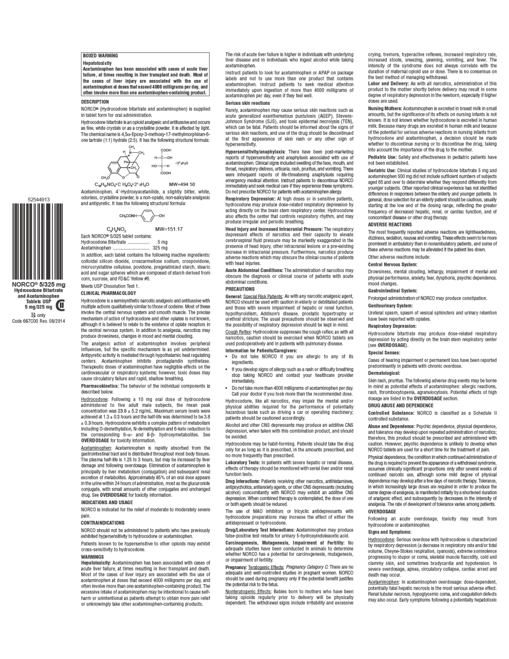 NORCO® 5/325 Tablets (Hydrocodone Bitartrate and Acetaminophen Tablets, USP 5 Mg/325 Mg) Contain Hydrocodone Bitartrate 5 Mg and Acetaminophen 325 Mg