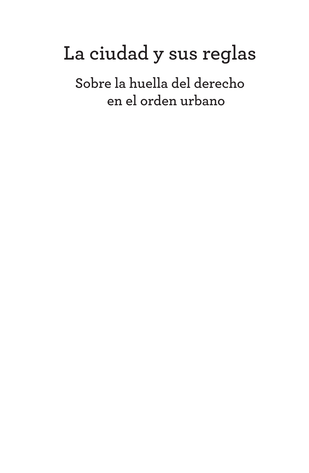 La Ciudad Y Sus Reglas Sobre La Huella Del Derecho En El Orden Urbano