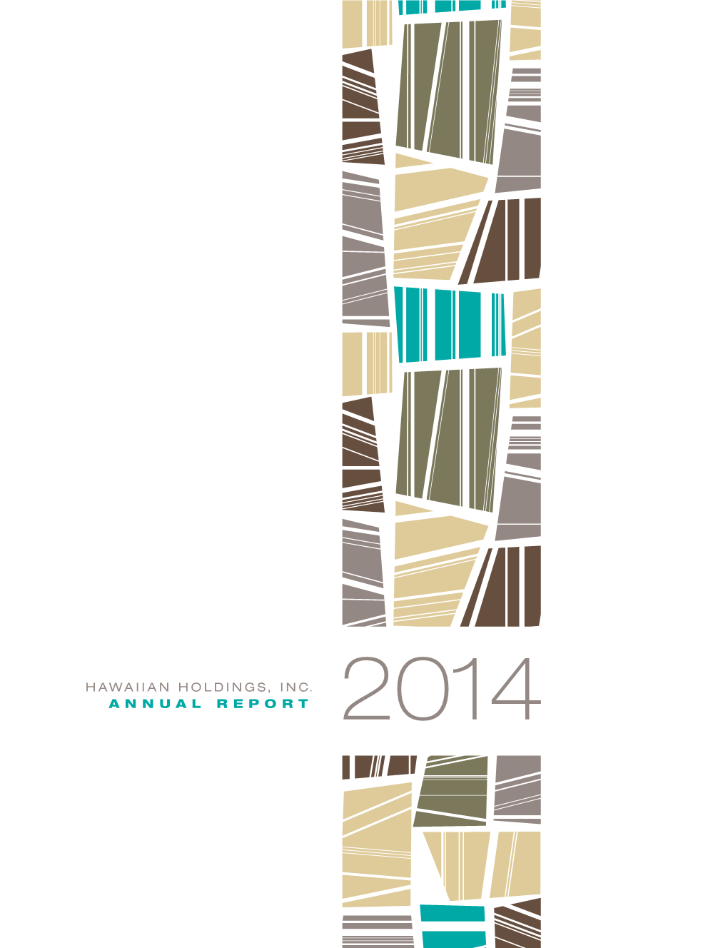 2014 Annual Report BLEED: 0.125” COLOR: 4C Cover (Outside Panels) SIZE: 16.5”W X 10.75”H DATE: February 2015 FOLDS TO: 8.25” X 10.75”