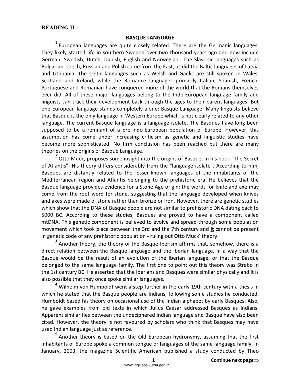 READING II BASQUE LANGUAGE European Languages Are Quite Closely Related. There Are the Germanic Languages. They Likely Started L