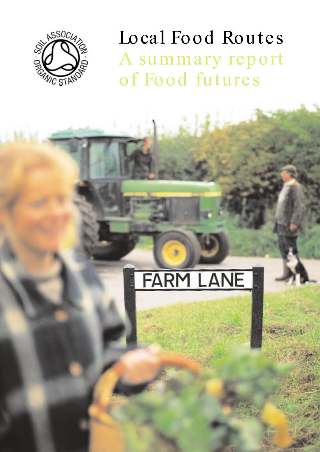 Local Food Routes a Summary Report of Food Futures LOCAL FOOD ROUTES