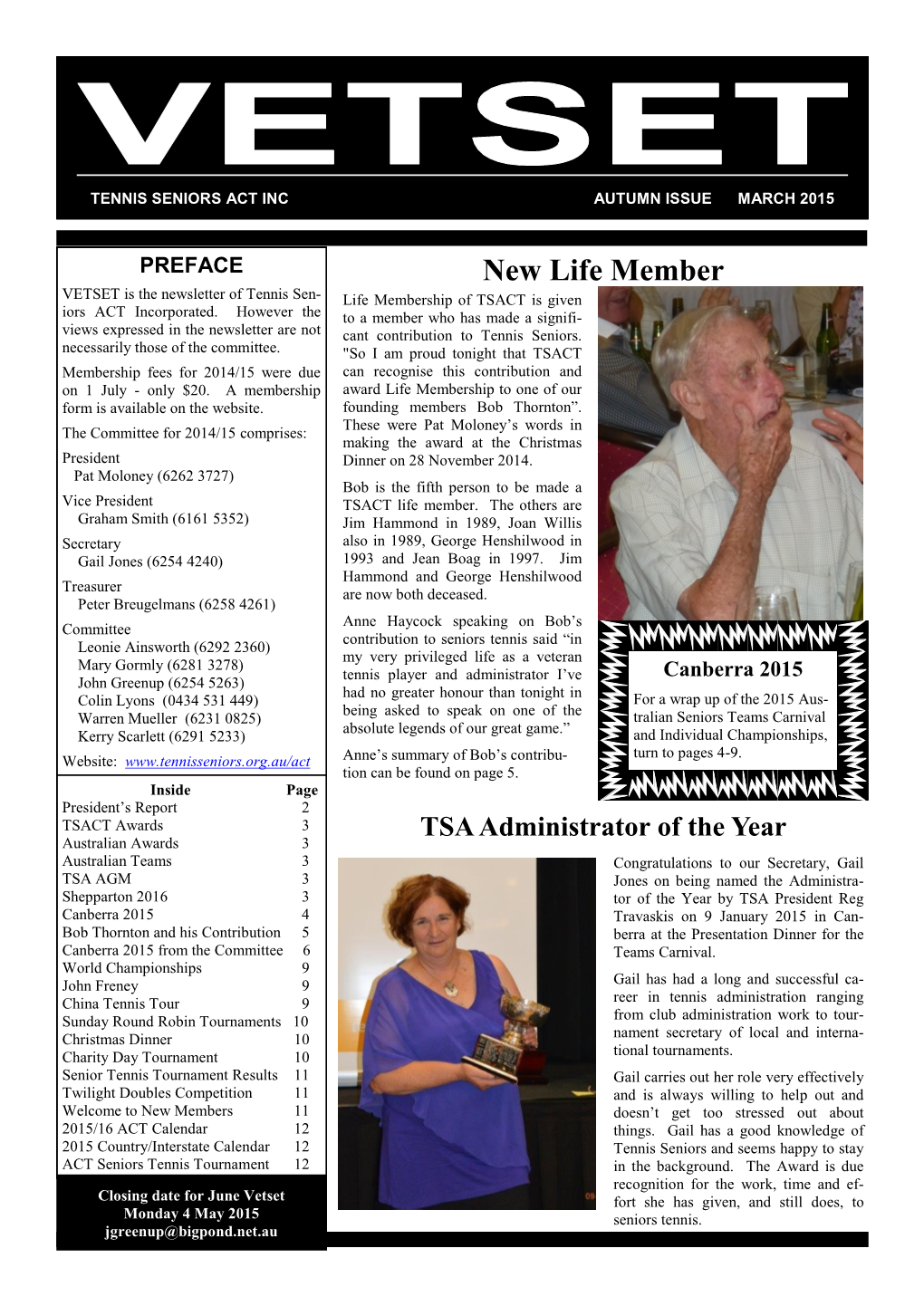 New Life Member VETSET Is the Newsletter of Tennis Sen- Life Membership of TSACT Is Given Iors ACT Incorporated