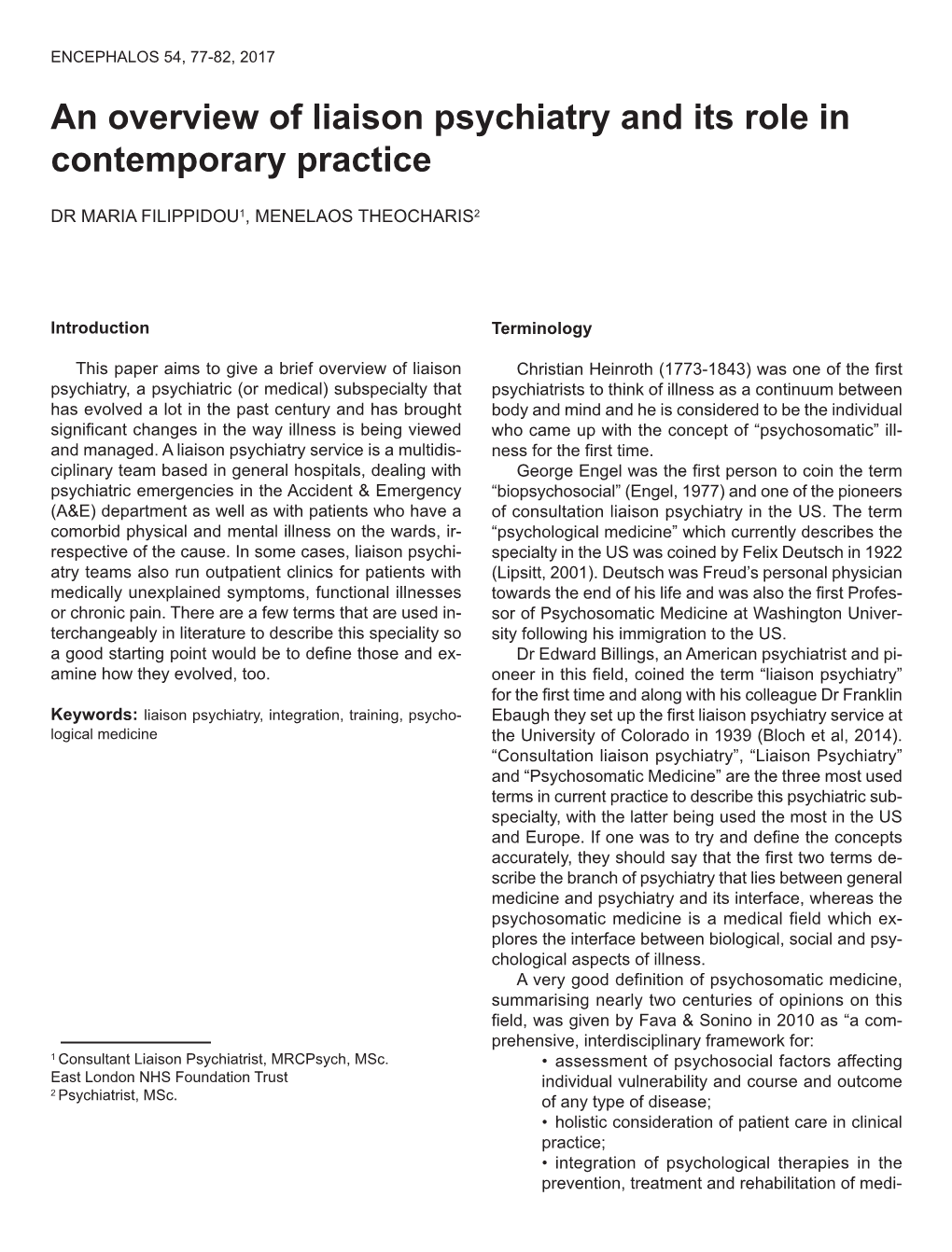 An Overview of Liaison Psychiatry and Its Role in Contemporary Practice DR MARIA FILIPPIDOU 1, MENELAOS THEOCHARIS 2