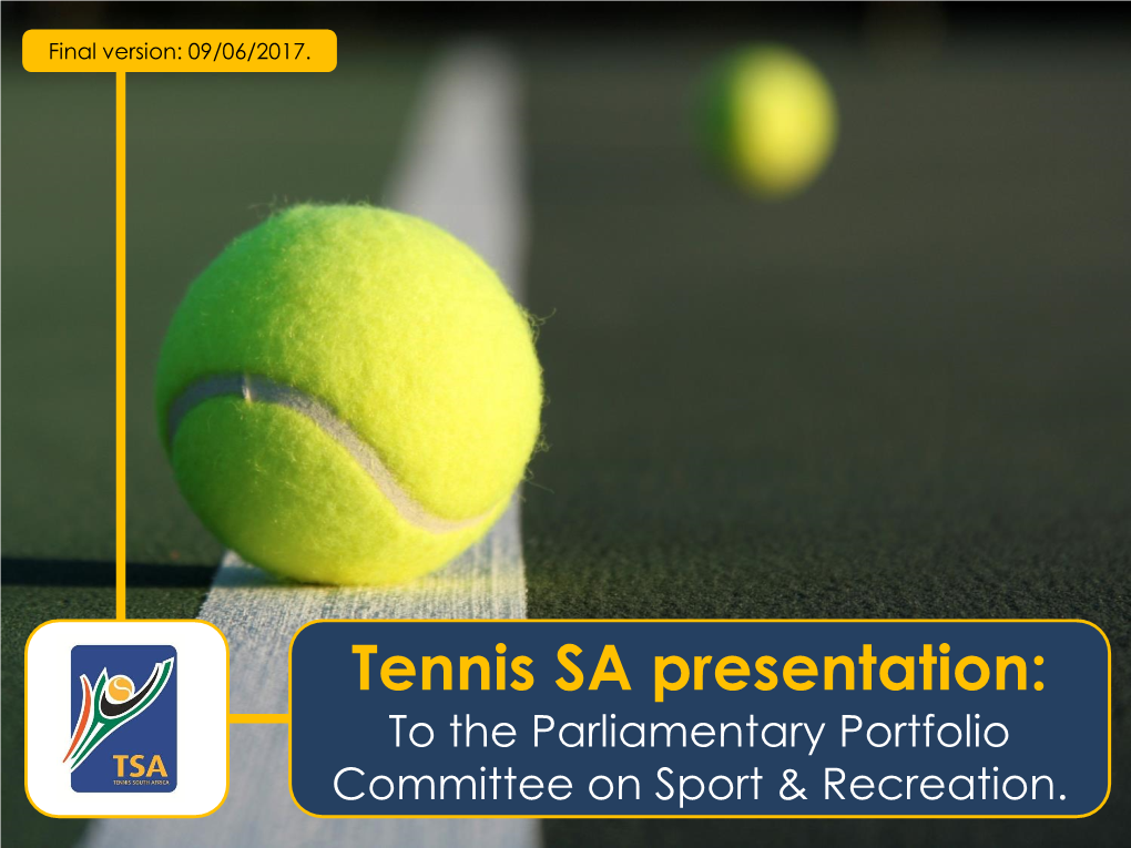 Tennis SA Presentation: to the Parliamentary Portfolio Committee on Sport & Recreation